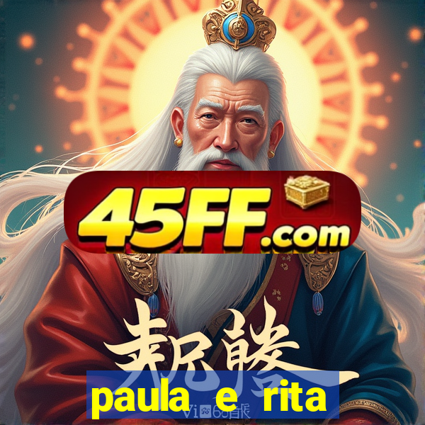 paula e rita compraram muitas cartelas no bingo e gastaram